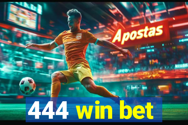 444 win bet